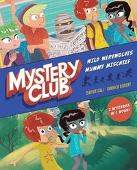 Mystery Club Graphic Novel: Wild Werewolves; Mummy Mischief (häftad)