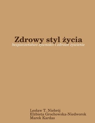 Zdrowy Styl Zycia: Bezpieczenstwo Zywnosci I Zdrowe Zywienie (hftad)