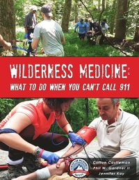 Wilderness Medicine: What to Do When You Can't Call 911 (häftad)