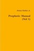 Prophetic Manual (Vol 1)