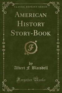 American History Story Book Classic Reprint Albert F