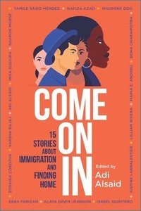 Come on in: 15 Stories about Immigration and Finding Home (hftad)