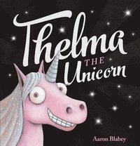 Thelma the Unicorn (inbunden)
