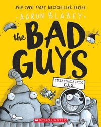 Bad Guys In Intergalactic Gas (The Bad Guys #5) (hftad)