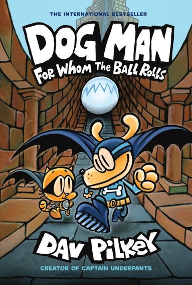 Dog Man 7: For Whom the Ball Rolls (inbunden)