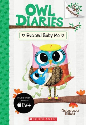 Eva And Baby Mo: A Branches Book (Owl Diaries #10) (hftad)
