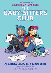 Claudia and the New Girl: A Graphic Novel (the Baby-Sitters Club #9): Volume 9 (inbunden)