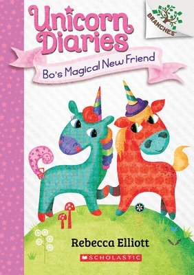 Bo's Magical New Friend: A Branches Book (Unicorn Diaries #1): Volume 1 (häftad)