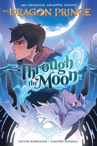 Through the Moon (The Dragon Prince Graphic Novel #1) (hftad)