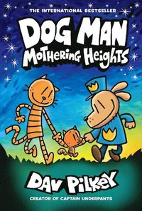 Dog Man 10: Mothering Heights (the new blockbusting international bestseller) (inbunden)