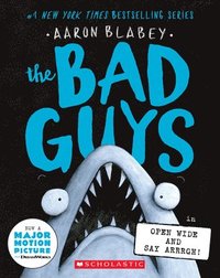 Bad Guys In Open Wide And Say Arrrgh! (The Bad Guys #15) (häftad)