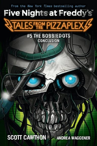Bobbiedots Conclusion (Five Nights at Freddy's: Tales from the Pizzaplex #5) (h�ftad)