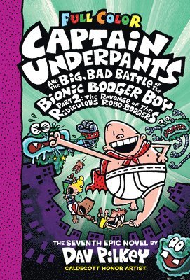 Captain Underpants and the Big, Bad Battle of the Bionic Booger Boy, Part 2: The Revenge of the Ridiculous Robo-Boogers: Color Edition (Captain Underp (hftad)