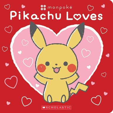 Pikachu Loves (Pok�mon: Monpok� Board Book) (h�ftad)