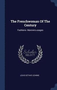 The Frenchwoman Of The Century (inbunden)