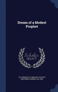 Dream of a Modest Prophet (inbunden)