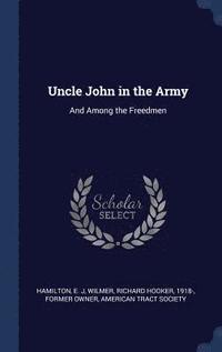 Uncle John in the Army (inbunden)
