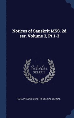Notices of Sanskrit MSS. 2d ser. Volume 3, Pt.1-3 (inbunden)