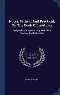 Notes, Critical and Practical, on the Book of Leviticus (inbunden)