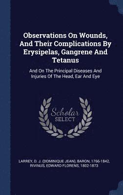 Observations On Wounds, And Their Complications By Erysipelas, Gangrene And Tetanus (inbunden)