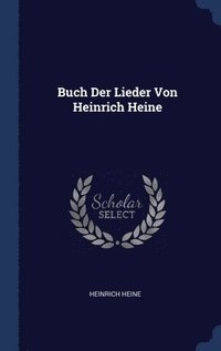 Buch Der Lieder Von Heinrich Heine (inbunden)