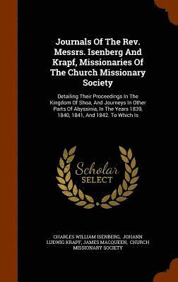Journals Of The Rev. Messrs. Isenberg And Krapf, Missionaries Of The Church Missionary Society (hftad)