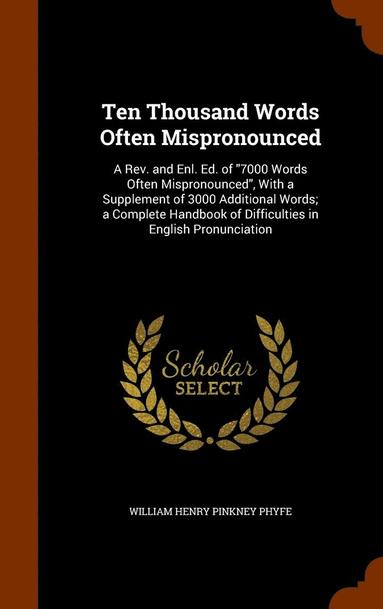 Ten Thousand Words Often Mispronounced (inbunden)