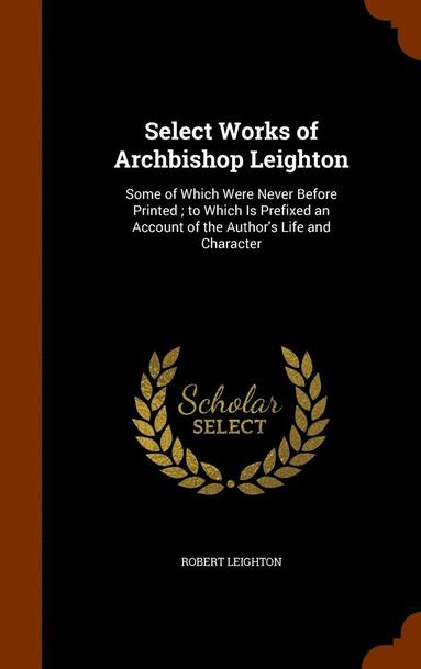 Select Works of Archbishop Leighton (inbunden)