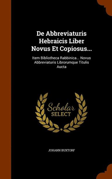 De Abbreviaturis Hebraicis Liber Novus Et Copiosus... (inbunden)