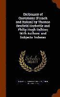 Dictionary of Quotations (French and Italian) by Thomas Benfield Harbottle and Philip Hugh Dalbiac; With Authors' and Subjects' Indexes (hftad)