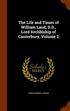 Life and Times of William Laud, D.D., Lord Archbiship of Canterbury, Volume 2