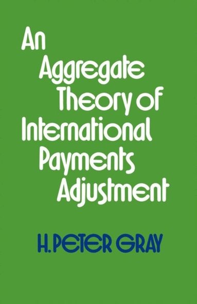 Aggregate Theory of International Payments Adjustment (inbunden)