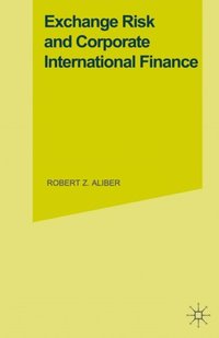 Exchange Risk and Corporate International Finance (e-bok)