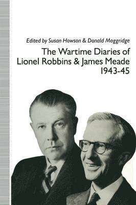 The Wartime Diaries of Lionel Robbins and James Meade, 194345 (hftad)