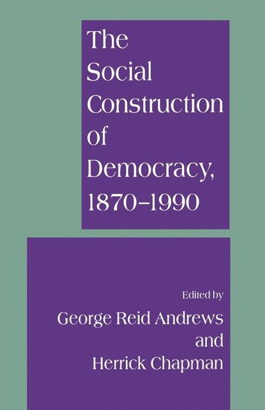 The Social Construction of Democracy, 1870-1990 (hftad)