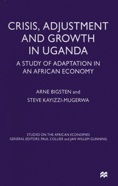 Crisis, Adjustment and Growth in Uganda (h�ftad)