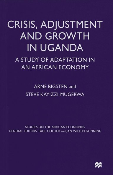 Crisis, Adjustment and Growth in Uganda (inbunden)