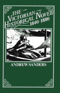 Victorian Historical Novel 1840-1880 (e-bok)