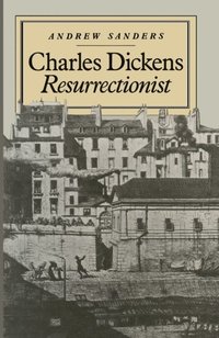 Charles Dickens Resurrectionist (e-bok)