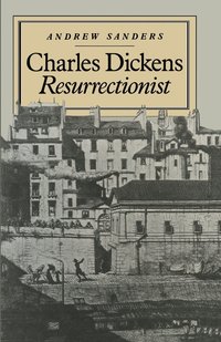 Charles Dickens Resurrectionist (häftad)
