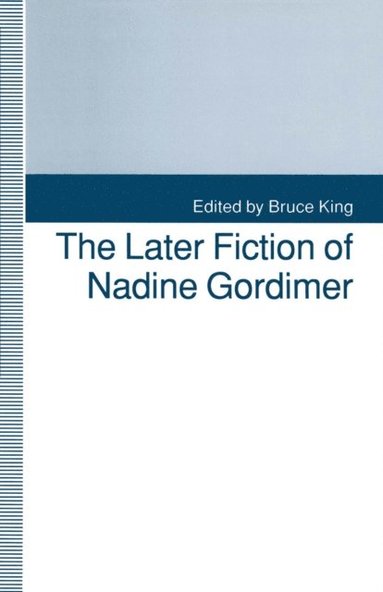 Later Fiction of Nadine Gordimer (e-bok)