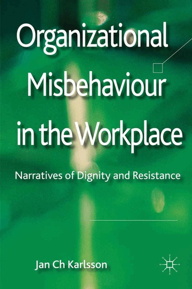 Organizational Misbehaviour in the Workplace (h�ftad)