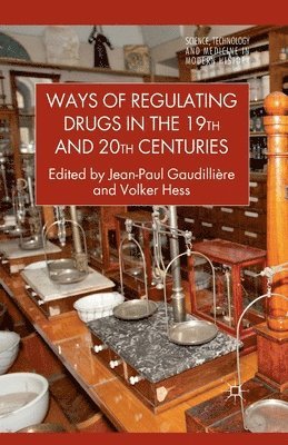 Ways of Regulating Drugs in the 19th and 20th Centuries (häftad)