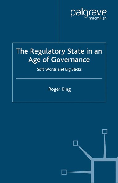 Regulatory State in an Age of Governance (inbunden)
