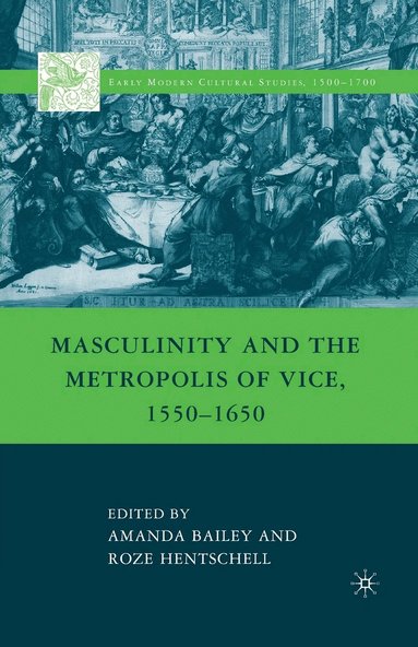 Masculinity and the Metropolis of Vice, 15501650 (hftad)