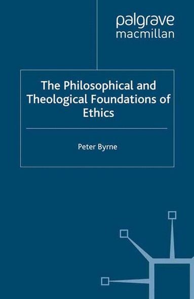 Philosophical and Theological Foundations of Ethics (h�ftad)