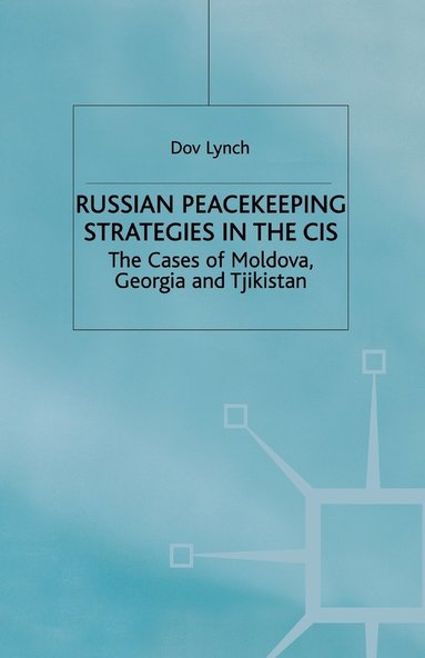 Russian Peacekeeping Strategies in the CIS (hftad)