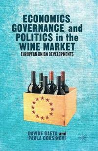 Economics, Governance, and Politics in the Wine Market (häftad)