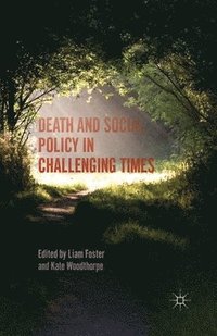 Death and Social Policy in Challenging Times (häftad)