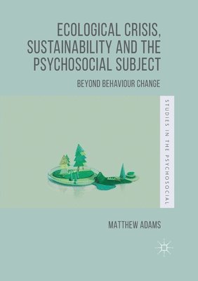 Ecological Crisis, Sustainability and the Psychosocial Subject (hftad)